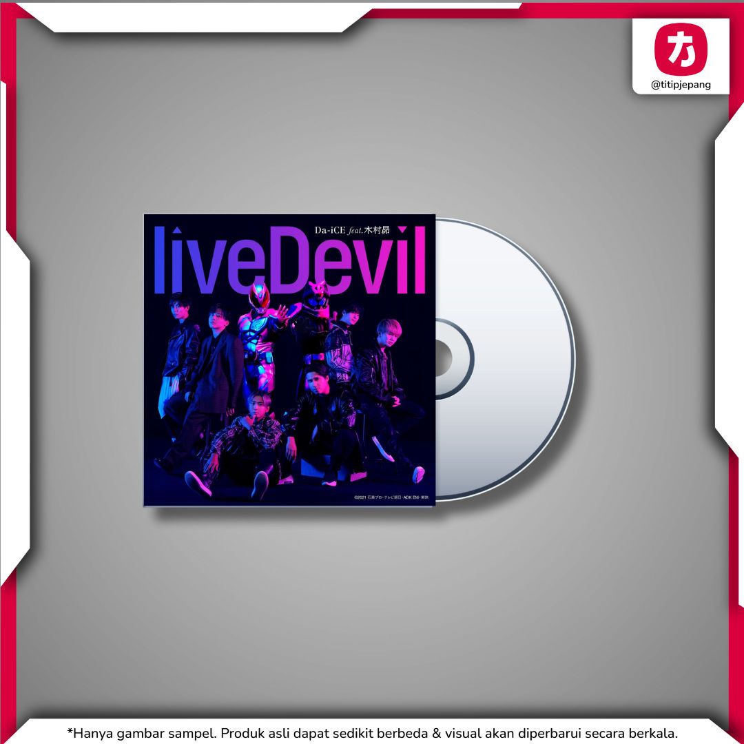 Da-iCE liveDevil CD Lagu Tema Kamen Rider Revise Edisi Resmi Jepang