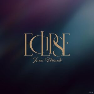 Minato Fuwa ECLIPSE First Press Limited Edition A CD Bonus Minato Fuwa ECLIPSE First Press Limited Edition A CD Bonus