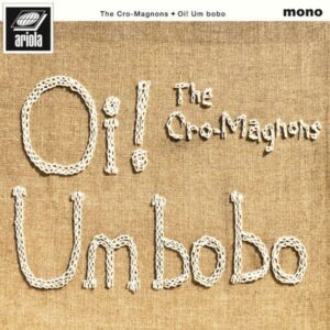 The Cro-Magnons Oi! Um bobo Vinyl Edisi Terbatas Bonus Gantungan Akrilik The Cro-Magnons Oi! Um bobo Vinyl Edisi Terbatas Bonus Gantungan Akrilik